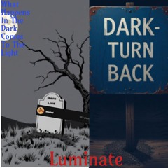 What Happens In The Dark Comes To The Light