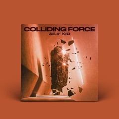 Collliding Force  [Album Preview] Out 28th July