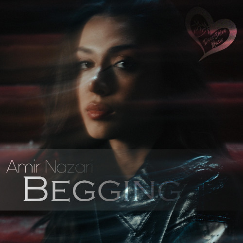 Amir Nazari - Begging