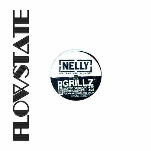 Nelly- Grillz (Flowstate Flip)