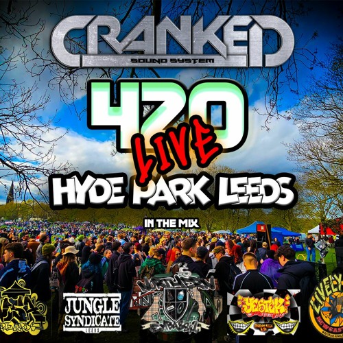 Hyde Park Leeds 420 // Cranked Sound System 2024 // LIVE