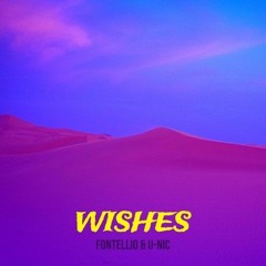 Fontellio X U-Nic - Wishes (Official Audio)