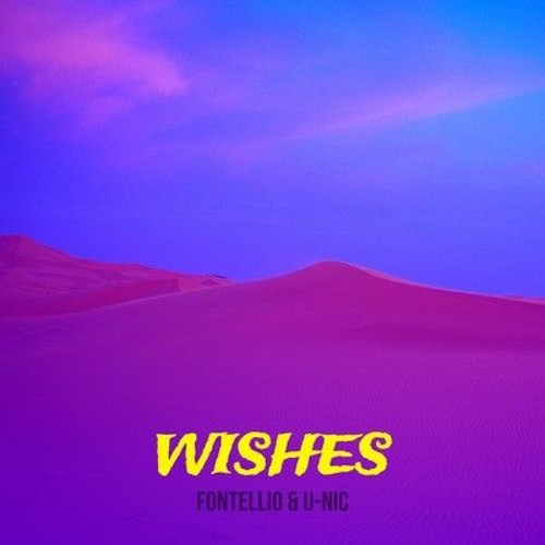 Fontellio X U-Nic - Wishes (Official Audio)