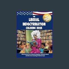 PDF ✨ The Liberal Indoctrination Coloring Book: For adults and kids alike!     Paperback – Februar