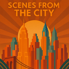 Scenes from the City
