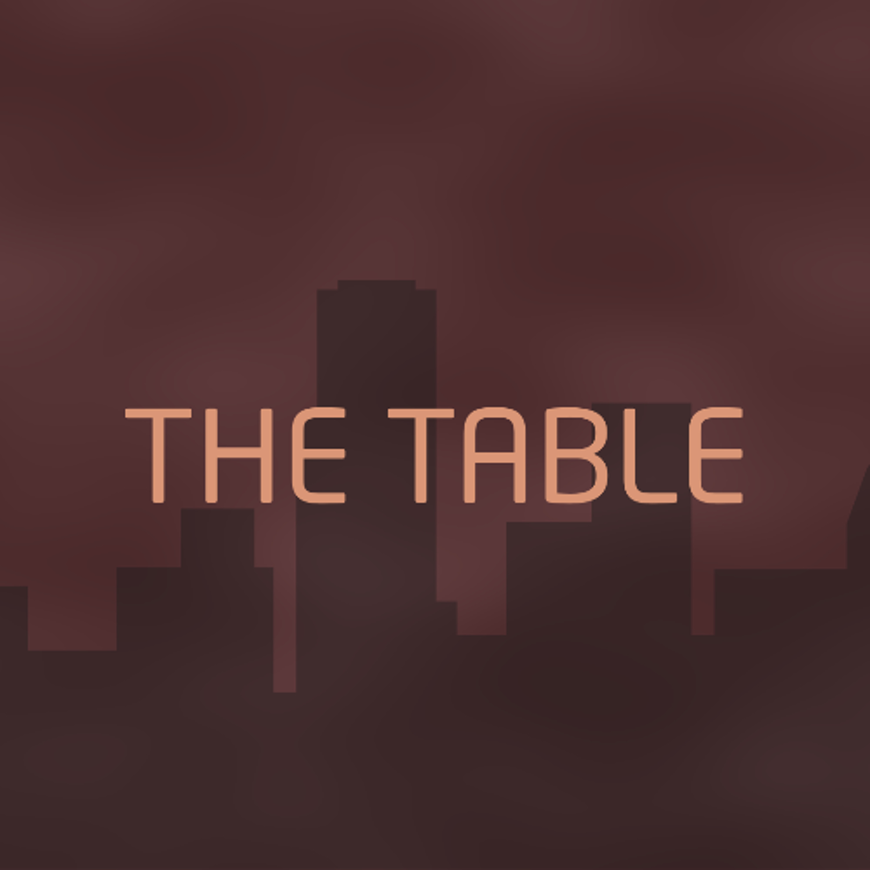 The Table: How We Behave Is What We Believe The Table: How We Behave Is What We Believe