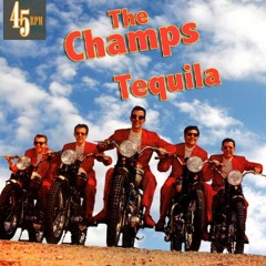 The Champs - Tequila