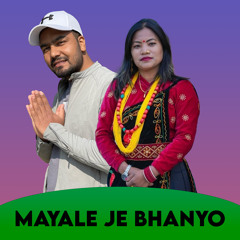 Mayale Je Bhanyo