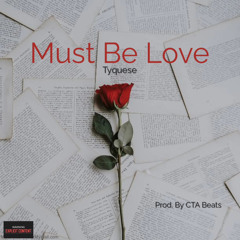 Tyquese - Must Be Love