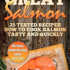 free read✔ Great Salmon: 25 tested recipes how to cook salmon tasty and quickly (Delicious Seafo