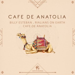 Rialians On Earth, Billy Esteban - Cafe De Anatolia (Cafe De Anatolia)