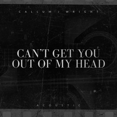 Can’t Get You Out of My Head (Acoustic)