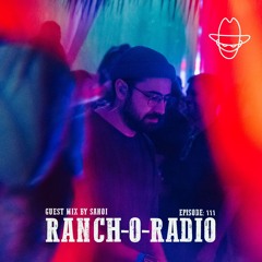 RANCH-O-RADIO - 111 - Guest Sanoi