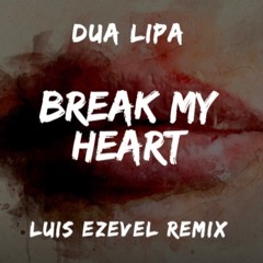 Dua L. - Break My Heart ( Luis Ezevel 2020 ) "DESCARGA EN COMPRAR"