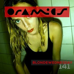 ORAMICS 141: Blondewednesday