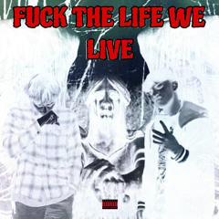 Fuck the life we live we don’t want it anymore (FT. YUNG AGONY)