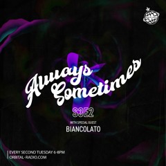 Always Sometimes S3E2 with Biancolato (18/01/2022)