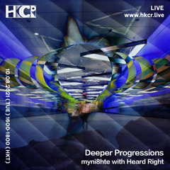 Deeper Progressions: myni8hte with Heard Right - 10/08/2021