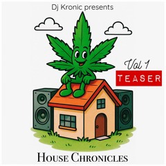 HOUSE CHRONICLES VOL 1(Produced by Dj Kronic).wav