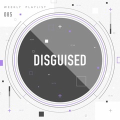 DISGUISED Weekly - 085