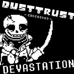 Dusttrust: Conjoined OST ??? - DEVASTATION