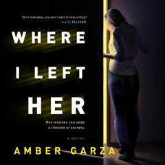 WHERE I LEFT HER by Amber Garza