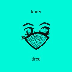 Tired (free download)