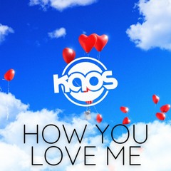 Kaos - How You Love Me [Sample]