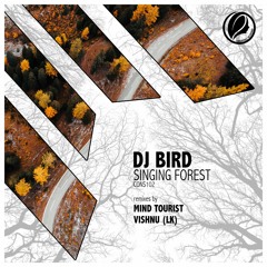 DJ Bird - Singing Forest (Vishnu LK Remix) [Consapevole Recordings]