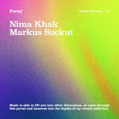 Portal Episode 24 by Markus Suckut and Nima Khak