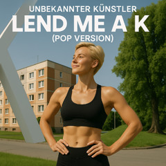 Lend Me a K (Pop Version)