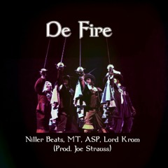 De Fire (Niller Beats, MT, ASP, Lord Krom, Prod. Joe Strauss)