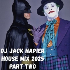 Jack Napier House Mix 2025 Part Two