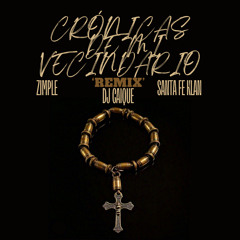 Crónicas De Mi Vecindario (Remix) [feat. Zimple & Santa Fe Klan]