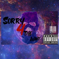 Sorry 4 the wait  (Release on 13.12.23)