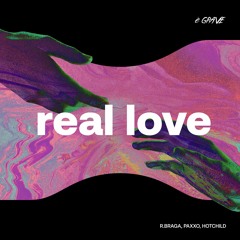 R.Braga, Paxxo, Hotchild- Real Love