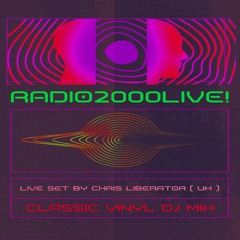 RADIO2000LIVE!-CLASSIC-VINYL-MIX-CHRIS-LIBERATOR-(UK)