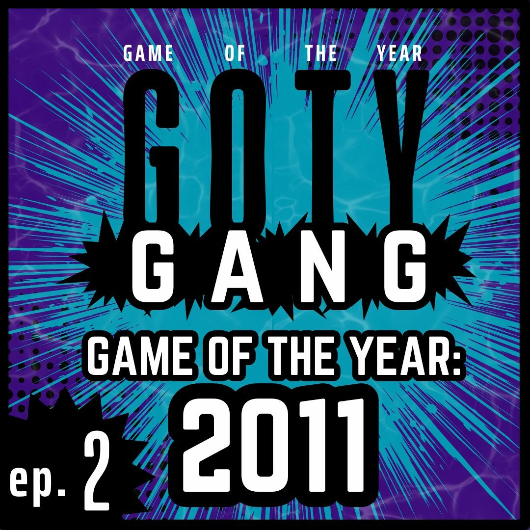 Stream episode GOTY Gang Episode 2 - Game of the Year: 2011 by All You Can  Hear podcast | Listen online for free on SoundCloud