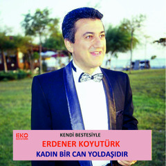 Kadın Bir Can Yoldaşıdır (Kendi Bestesiyle)