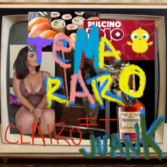 teMa rAro (CLAIRO FT. JuAnk)