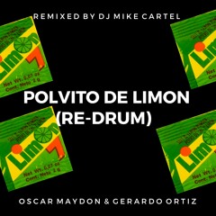 Polvito De Limon (DjMikeCartel Re-Drum) - Oscar Maydon & Gerardo Ortiz