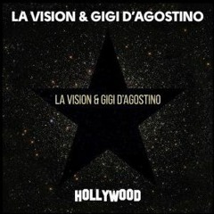 LA Vision & Gigi D'Agostino - Hollywood (Aikka & Novachi Bootleg)