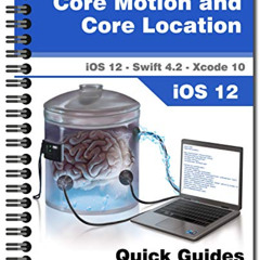 [FREE] KINDLE 📰 Core Motion and Core Location in iOS 12: Learn how to detect the use