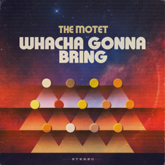 Whacha Gonna Bring