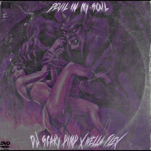 DJ SCARY PIMP X WELLA FLEX - DEVIL IN MY SOUL