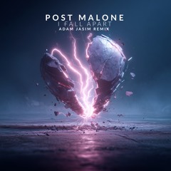 Post Malone - I Fall Apart (Adam Jasim Remix)