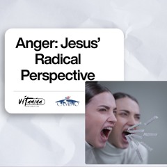 Anger, Jesus’ Radical Perspective, Pilar