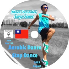 Presenter Surya James Step Dance Album Vol 4 Bpm 136 Fitness Music City August 2023