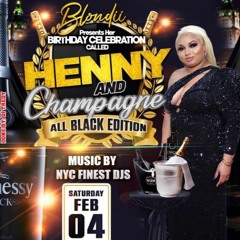 BLONDII HENNY AND CHAMPAGNE ALL BLACK BIRTHDAY PT.1