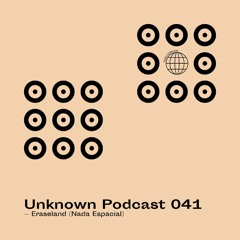 | Unknown Podcast serie 041 : Eraseland